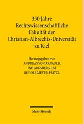 350 Jahre Rechtswissenschaftliche Fakultät der Christian-Albrechts-Universität zu Kiel