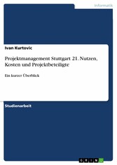 Projektmanagement Stuttgart 21. Nutzen, Kosten und Projektbeteiligte