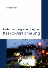 Rechtsprechungssammlung zur Kasko-Versicherung