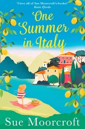 One Summer in Italy: The most uplifting summer romance you need to read in 2018