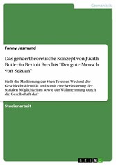 Das gendertheoretische Konzept von Judith Butler in Bertolt Brechts 'Der gute Mensch von Sezuan'