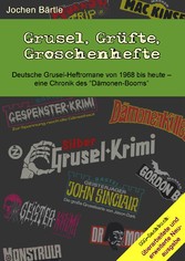 Grusel, Grüfte, Groschenhefte