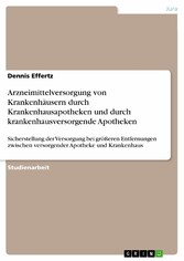 Arzneimittelversorgung von Krankenhäusern durch Krankenhausapotheken und durch krankenhausversorgende Apotheken