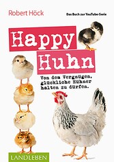 Happy Huhn &bull; Das Buch zur YouTube-Serie