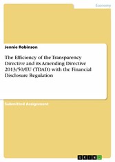 The Efficiency of the Transparency Directive and its Amending Directive 2013/50/EU (TDAD) with the Financial Disclosure Regulation