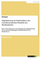 Digitalisierung als Einflussfaktor des sozioökonomischen Wandels der Musikindustrie