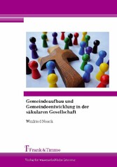 Gemeindeaufbau und Gemeindeentwicklung in der säkularen Gesellschaft