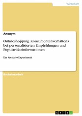 Onlineshopping. Konsumentenverhaltens bei personalisierten Empfehlungen und Popularitätsinformationen