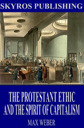 The Protestant Ethic and the Spirit of Capitalism