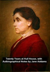 Twenty Years at Hull-House, with Autobiographical Notes