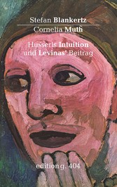 Husserls Intuition und Levinas&apos; Beitrag