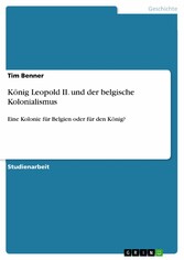 König Leopold II. und der belgische Kolonialismus