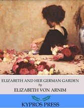 Elizabeth and Her German Garden