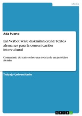 Ein Verbot wäre diskriminierend. Textos alemanes para la comunicación intercultural