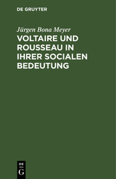 Voltaire und Rousseau in ihrer socialen Bedeutung