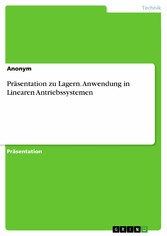 Präsentation zu Lagern. Anwendung in Linearen Antriebssystemen