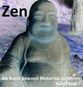 Zen - die Kunst bewusst Motorrad zu fahren 'Exposee und gekürztes Manuskript !!!'