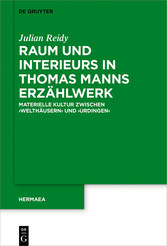 Raum und Interieurs in Thomas Manns Erzählwerk