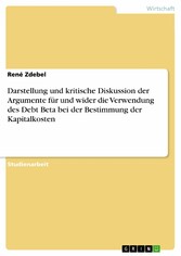 Darstellung und kritische Diskussion der Argumente für und wider die Verwendung des Debt Beta bei der Bestimmung der Kapitalkosten