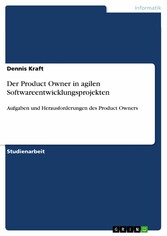 Der Product Owner in agilen Softwareentwicklungsprojekten