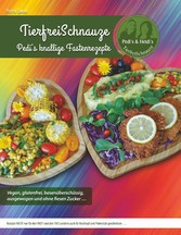 TierfreiSchnauze - Pedi&apos;s knallige Fastenrezepte ... Vegan, glutenfrei, basenüberschüssig, ausgewogen und ohne fiesen Zucker ...