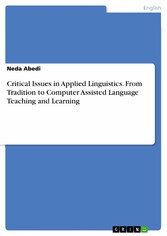 Critical Issues in Applied Linguistics. From Tradition to Computer Assisted Language Teaching and Learning