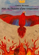 Alaïs ou l&apos;histoire d&apos;une renaissance