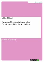 Desertec. Neokolonialismus oder Entwicklungshilfe für Nordafrika?