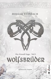 Die Eiswolf-Saga. Teil 3: Wolfsbrüder