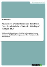 Analyse des Quellentextes aus dem Buch 'Von der christlichen Taufe der Gläubigen' vom Juli 1525