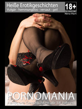 PORNOMANIA - erotische Sex-Geschichten