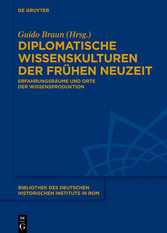 Diplomatische Wissenskulturen der Frühen Neuzeit