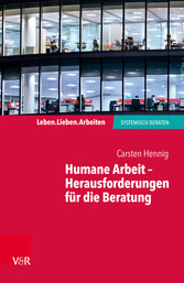 Humane Arbeit - Herausforderungen für die Beratung