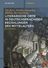 Literarische Orte in deutschsprachigen Erzählungen des Mittelalters