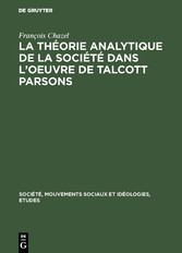 La théorie analytique de la société dans l'oeuvre de Talcott Parsons