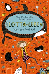 Mein Lotta-Leben (15). Wer den Wal hat