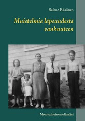 Muistelmia lapsuudesta vanhuuteen