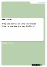 Why and how do an Early Year's Team Observe and Assess Young Children?