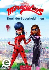 Miraculous - Duell der Superheldinnen (Miraculous 6)