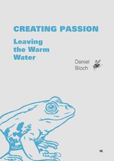 Creating Passion - Leaving the warm water