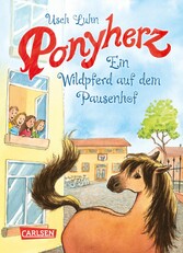 Ponyherz 7: Ein Wildpferd auf dem Pausenhof