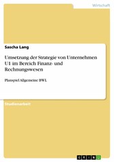 Umsetzung der Strategie von Unternehmen U1 im Bereich Finanz- und Rechnungswesen