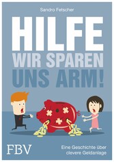 Hilfe, wir sparen uns arm!