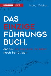 Das einzige Führungsbuch, das Sie im digitalen Zeitalter  benötigen