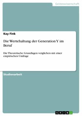 Die Wertehaltung der Generation Y im Beruf