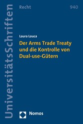 Der Arms Trade Treaty und die Kontrolle von Dual-use-Gütern