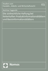 Die zivilrechtliche Haftung bei fehlerhaften Produktinformationsblättern und Basisinformationsblättern