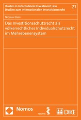 Das Investitionsschutzrecht als völkerrechtliches Individualschutzrecht im Mehrebenensystem