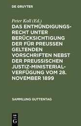 Das Entmündigungsrecht unter Berücksichtigung der für Preußen geltenden Vorschriften nebst der preußischen Justiz-Ministerial-Verfügung vom 28. November 1899