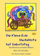 Die kleine Eule Hackeklotz hat Geburtstag